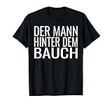 Der Mann Hinter Dem Bauch tshirt Der Mann Hinter Dem B