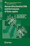 Human Mitochondrial DNA and the Evolution of Homo sapiens (Nucleic Acids and Molecular Biology, Band 18)