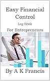 Easy Financial Control Log Book For Entrepreneurs (English Edition)