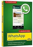 WhatsApp - optimal nutzen - 2. Auflage - neueste Version 2019 mit allen Funktionen anschaulich erk