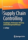 Supply Chain Controlling: Grundlagen, Performance-Messung und Handlungsempfehlung