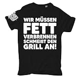 Männer und Herren T-Shirt Wir müssen Fett verbrennen schmeißt den Grill an Größe S - 5XL