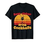 Save Water Drink Cocktails / Alkohol-Cocktails T-S