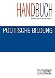 Handbuch politische Bildung, Studienausgabe: 4. überarb. Auflage 2014 (Politik und Bildung)