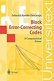 Block Error-Correcting Codes: A Computational Primer (Universitext)