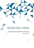 Die Elementarschadenversicherung (Grundlagen und Praxis)