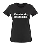 Wenn ich Du wäre, wäre ich lieber ich !. Women T-Shirt Größe XL - Schwarz/W