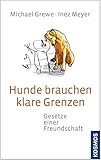 Hunde brauchen klare Grenzen: Gesetze einer F
