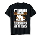 Studieren kann jeder Fliesenlegen Spruch Fliesenleger T-S