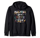 Quilters T-Shirt für Quilting Fans leben buntes Leben Kapuzenjack