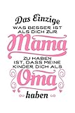 Das Einzige, was besser ist, als dich zur Mama zu haben, ist, dass meine Kinder dich als Oma haben: Notizbuch / Notizheft für Mutter Großmutter ... Tochter Kind-er A5 (6x9in) liniert mit L