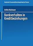 Bankverhalten in Kreditbeziehungen (Empirische Finanzmarktforschung/Empirical Finance)