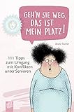 Kleine Helfer für die Altenpflege - Geh’n Sie weg, das ist mein Platz!: 111 Tipps zum Umgang mit Konflikten unter S