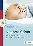 Autogene Geburt: Mit Hypnobirthing selbstbestimmt geb