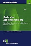 Recht des Zahlungsverkehrs: Überweisung - Lastschrift - Scheck - ec- - und Kreditkarte - Internet - Insolvenz (Recht der Wirtschaft, Band 2)