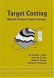 Target Costing:Market-Driven (English Edition)