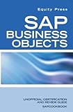 SAP Business Objects Interview Questions: Business Objects in SAP Analytics Certification Review (English Edition)