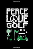 Peace Love Golf: A Blank Lined 120 Page 6X9 Journal For the G