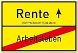 SIGN.ature Rente Schild als Ortsschild - Geschenkidee zum Ruhestand oder zur Rente, wenn das Arbeitsleben vorbei ist - Kunststoffschild 20 x 30 x 0,3