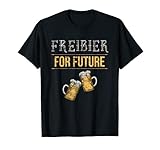 Freibier For Future Party Urlaub Bier Oktoberfest Bierpong T-S