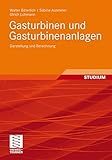 Gasturbinen und Gasturbinenanlagen: Darstellung und Berechnung