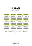 DSGVO leicht erklärt: für Unternehmen, NGOs und V