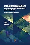 Medical Regulatory Affairs: An International Handbook for Medical Devices and H
