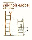 Wildholz-Möbel selber b