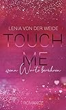 Touch me: Wenn Worte berühren (Liebesroman)