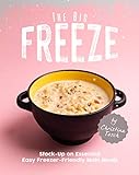 The Big Freeze: Stock-Up on Essential Easy Freezer-Friendly Main Meals (English Edition)