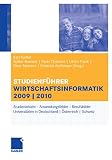 Studienführer Wirtschaftsinformatik: Das Fach, das Studium, die Universitäten, die Perspek