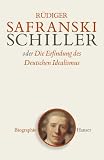 Schiller: oder Die Erfindung des Deutschen I