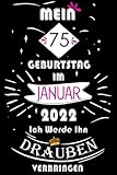 Mein 75. Geburtstag Im Januar 2022, Ich Werde Ihn Draußen Verbringen: 75 Jahre geburtstag, Tagebuch Lustige Geschenke & witzige Geschenkideen, ... Sie ein einzigartiges Geburtstagsgeschenk?