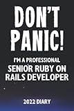 Don't Panic! I'm A Professional Senior Ruby on Rails Developer - 2022 Diary: Customized Work Planner Gift For A Busy Senior Ruby on Rails Develop