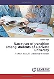 Narratives of transition among students of a private university: A site of discourse and identity