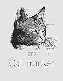 GPS Cat Tracker: The GPS Notebook Diary Journal for Logging Your Cat's T