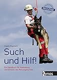 Such und Hilf!: Ein Handbuch für Ausbildung und Einsatz des Rettung