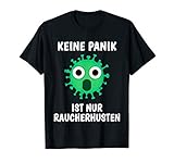 Keine Panik ist Raucherhusten Heuschnupfen Virus Mundschutz T-S