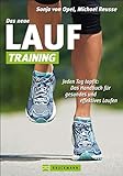 Das neue Lauf-Training: Jeden Tag topfit: Das Handbuch für gesundes und effektives L