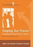 Shaping Our Future: Creating the World Future C