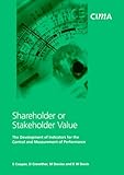 Shareholder or Stakeholder Value: The Development of Indicators for the Control and Measurement of Performance (Cima Research)