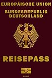 Europäische Union Bundesrepublik Deutschland Reisepass Notebook: Reisepass Notizbuch Reisetagebuch Travelbook Geschenk A5