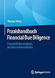 Praxishandbuch Financial Due Diligence: Finanzielle Kernanalysen bei Unternehmensk