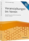 Veranstaltungen im Verein: Steuerliche und rechtliche Vorschriften korrekt umsetzen (Haufe Fachbuch)