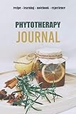 PHYTOTHERAPY JOURNAL - Recipe - Learning - Notebook - Experience: 120 Blank Lined Sheets 6' x 9' Black & White Interior Journal Notebook for Women Men &