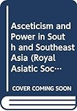 Asceticism and Power in South and Southeast Asia (Royal Asiatic Society Books) (English Edition)