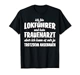 Herren Lokführer - kein Frauenarzt lustiger Spruch T-S