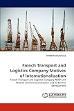 French Transport and Logistics Company Motives of Internationalization: French Transport and Logistics Company 'MTE' Lmt Motives of Internationalization and its Further Develop