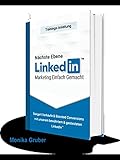 Nächste Ebene LinkedIn - Marketing einfach gemacht: Steigert Verkäufe & Boosted Conversions mit unserem bewährtem & getesteten LinkedI