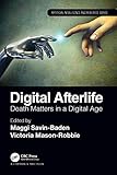 Digital Afterlife: Death Matters in a Digital Age (Chapman & Hall/Crc Artificial Intelligence and Robotics)